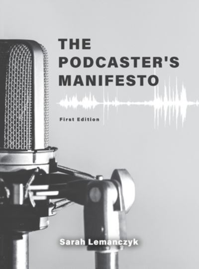 Cover for Sarah Lemanczyk · Podcaster's Manifesto (Book) (2022)