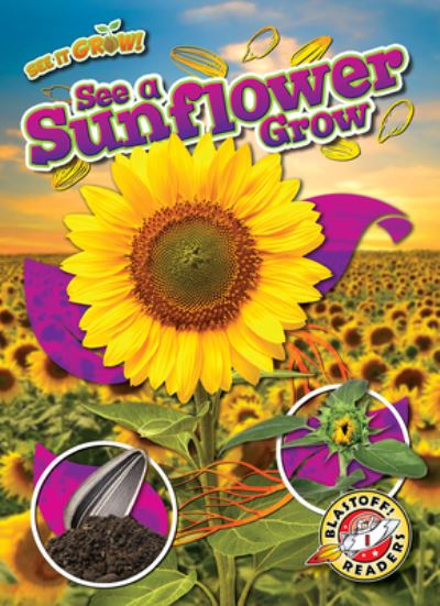 See a Sunflower Grow - Kirsten Chang - Books - Bellwether Media - 9798886872040 - 2023