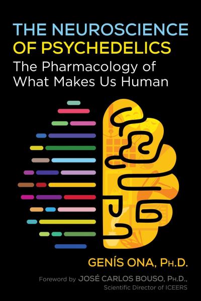 Cover for Genis Ona · The Neuroscience of Psychedelics: The Pharmacology of What Makes Us Human (Pocketbok) [2nd Edition, Revised Edition of Your Brain on Psyc edition] (2024)