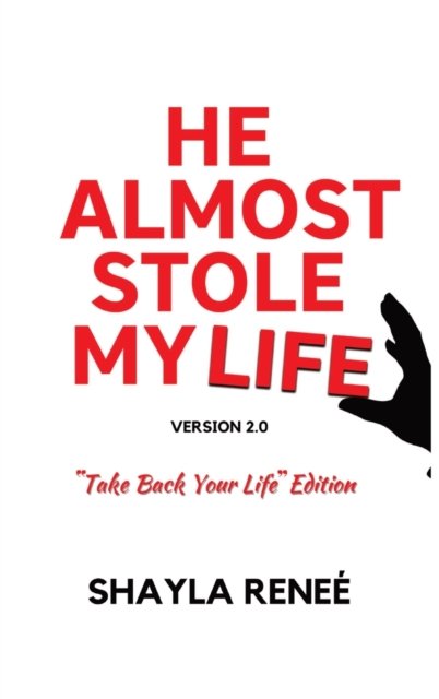 Cover for Shayla Renee · He Almost Stole My Life (Hardcover Book) (2022)