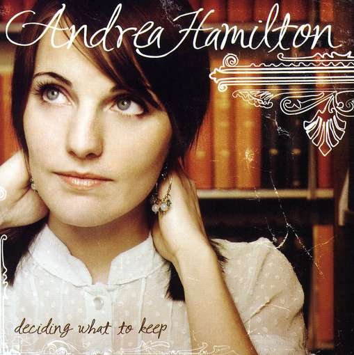 Deciding What to Keep - Andrea Hamilton - Música - CD Baby - 0015882070041 - 15 de julho de 2008