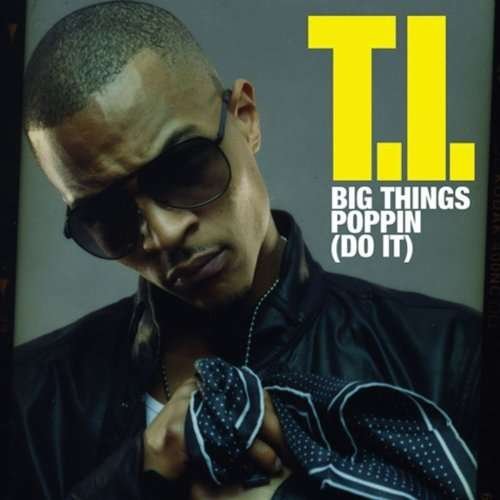 Cover for T.i. · Big Things Poppin' (Do It) (12&quot;) (2007)