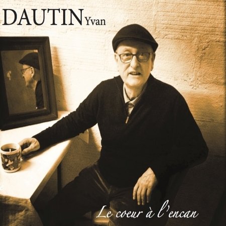 Cover for Yvan Dautin · Le cœur à l'encan (CD) (2019)