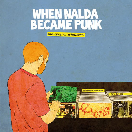 Cover for When Nalda Became Punk · Indiepop Or Whatever! (7&quot;) (2014)