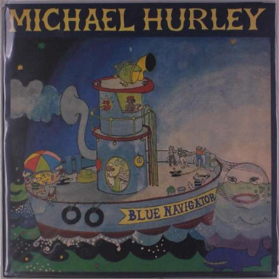 Blue Navigator - Michael Hurley - Muziek - FEEDING TUBE - 0769791978041 - 5 februari 2021