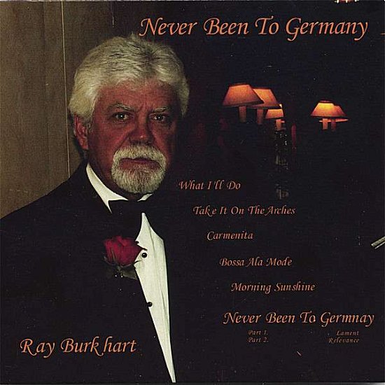 Cover for Ray Burkhart · Never Been to Germany (CD) (2006)