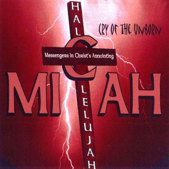 Cover for Micah · Cry of the Unborn (CD) (2009)