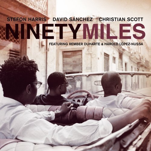 Cover for Sanchez,david / Harris,stefon / Scott,christian · Ninety Miles (CD) (2011)