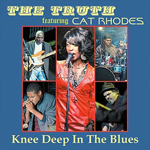 Cover for Truth · Knee Deep in the Blues (CD) (2016)