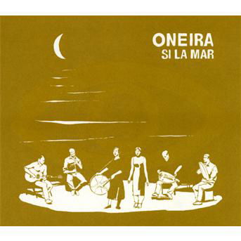 Cover for Oneira · Si La Mar (CD) (2010)
