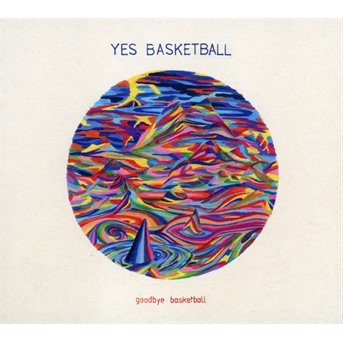 Cover for Yes Basketball · Goodbye Basketball (CD) (2020)