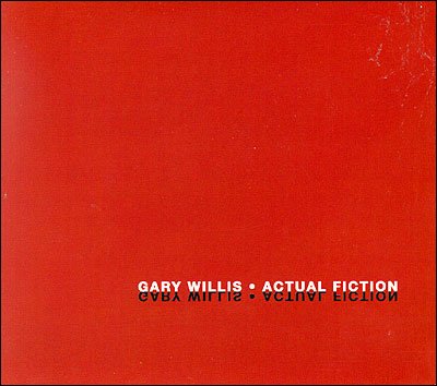 Cover for Gary Willis  · Actual Fiction (CD)