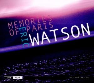 Memories of Paris - Eric Watson - Musikk - OUTNOTE - 3760195730041 - 11. januar 2011