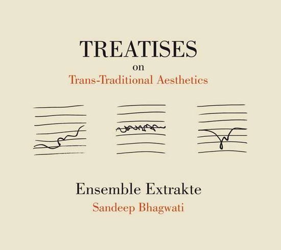 Treatises on Trans & Traditional Aesthetics - Bhagwati / Ensemble Extrakte - Música - DRG - 4260014871041 - 17 de noviembre de 2017