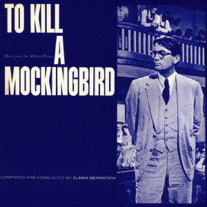 Cover for Original Motion Picture Soundt · To Kill A Mockingbird (CD) [Japan Import edition] (2021)