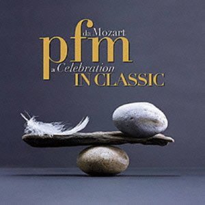 Cover for P.f.m. ( Premiata Forneria Marconi ) · Pfm Da Mozart a Celebration in Classic (CD) [Japan Import edition] (2014)