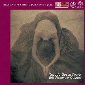Recado Bossa Nova - Eric Alexander - Musiikki - VENUS RECORDS INC. - 4571292517041 - keskiviikko 18. maaliskuuta 2015