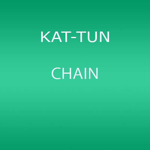 Chain - Kat-tun - Muzyka - JA - 4580117623041 - 22 lutego 2012