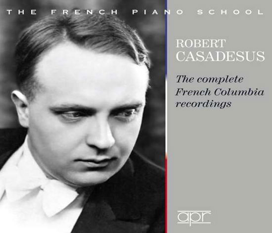 The Complete French Columbia Recordings (1928 - 1939) - Casadesus - Music - APR - 5024709174041 - October 11, 2019