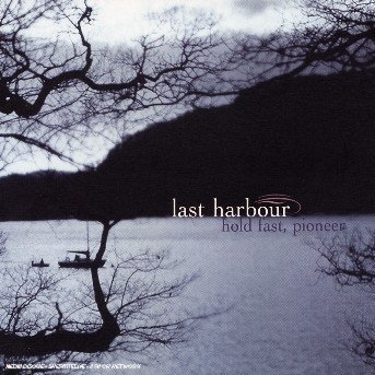Hold Fast Pioneer - Last Harbour - Musik - TONGUE MASTER - 5055143200041 - 1. marts 2005