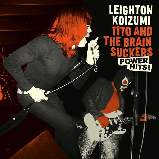 Cover for Leighton Koizumi &amp; Tito and the Brainsuckers · Power Hits (LP) (2021)