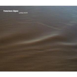 Cover for Francisco Lopez · Untitled 244 (CD) (2011)