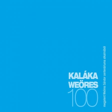 Weöres 100 - Kaláka - Music -  - 5999885934041 - June 9, 2015