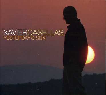 Xavier Casellas · Yesterday's sun (CD) (2005)