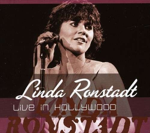 Live in Hollywood - Linda Ronstadt - Música - IMMORTAL - 8712177059041 - 23 de fevereiro de 2012