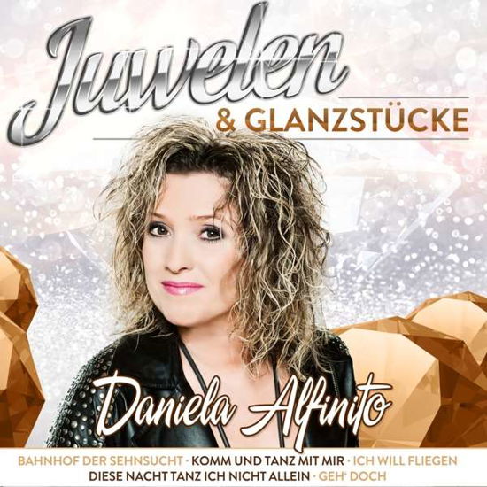 Juwelen & Glanzstucke - Daniela Alfinito - Musiikki - MCP - 9002986890041 - perjantai 15. helmikuuta 2019