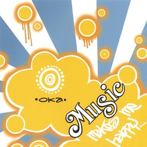 Cover for Oka · Music Makes Me Haoppy (CD) (2007)