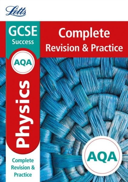 Cover for Letts GCSE · AQA GCSE 9-1 Physics Complete Revision &amp; Practice - Letts GCSE 9-1 Revision Success (Paperback Bog) [Edition edition] (2017)