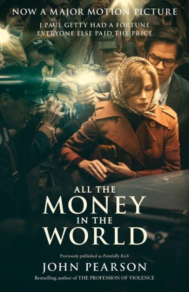 All the Money in the World - John Pearson - Kirjat - HarperCollins Publishers - 9780008292041 - tiistai 12. joulukuuta 2017