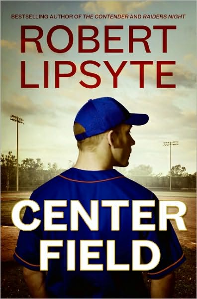 Cover for Robert Lipsyte · Center Field (Hardcover Book) (2010)