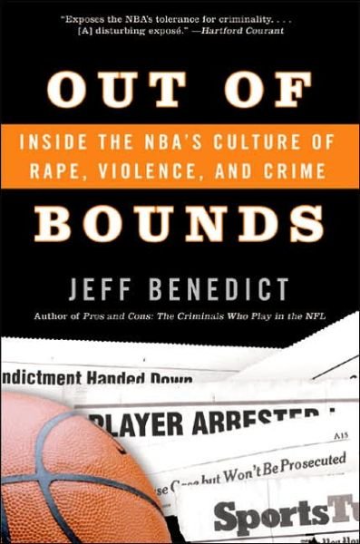Cover for Jeff Benedict · Out of Bounds: Inside the Nba's Culture of Rape, Violence, and Crime (Taschenbuch) (2005)