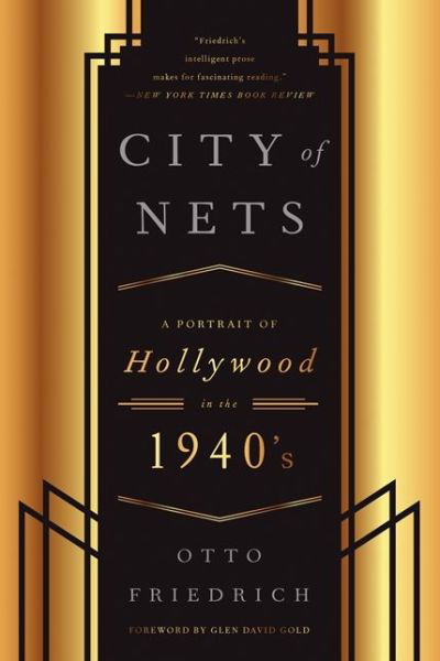 Cover for Otto Friedrich · CIty of Nets: A Portrait of Hollywood in the 1940's (Pocketbok) (2019)