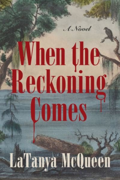 Cover for LaTanya McQueen · When the Reckoning Comes: A Novel (Paperback Bog) (2024)