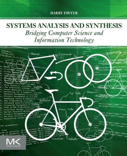Cover for Dwyer, Barry (Former senior lecturer in computer science, University of Adelaide, Australia and a regular speaker on concept software frameworks and related topics) · Systems Analysis and Synthesis: Bridging Computer Science and Information Technology (Paperback Bog) (2016)