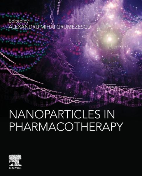 Nanoparticles in Pharmacotherapy - Micro & Nano Technologies - Alexandru Mihai Grumezescu - Books - William Andrew Publishing - 9780128165041 - April 10, 2019