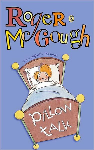 Pillow Talk: A Book of Poems - Roger McGough - Bøker - Penguin Random House Children's UK - 9780140325041 - 28. mai 1992