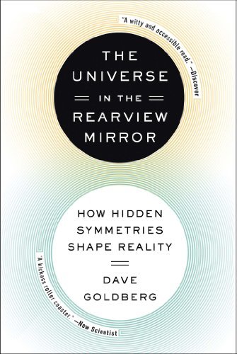 Cover for Dave Goldberg · The Universe in the Rearview Mirror: How Hidden Symmetries Shape Reality (Pocketbok) [Reprint edition] (2014)