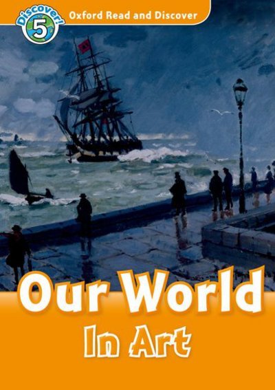 Cover for Richard Northcott · Oxford Read and Discover: Level 5: Our World in Art - Oxford Read and Discover (Taschenbuch) (2011)