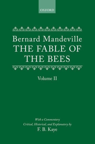 The Fable of the Bees: Or Private Vices, Publick Benefits: Volume II - Bernard Mandeville - Books - Oxford University Press - 9780198717041 - 1957