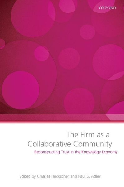 Cover for Charles Heckscher · The Firm as a Collaborative Community: Reconstructing Trust in the Knowledge Economy (Paperback Book) (2007)
