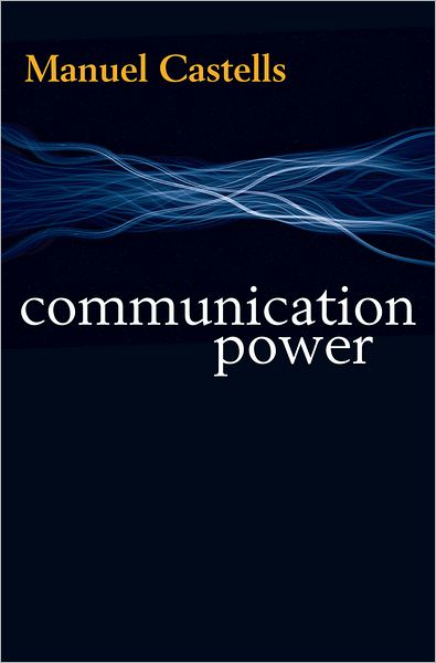 Cover for Manuel Castells · Communication Power (Inbunden Bok) (2009)