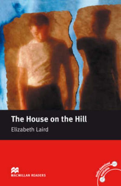 Macmillan Readers House on the Hill The Beginner Without CD - Elizabeth Laird - Böcker - Macmillan Education - 9780230035041 - 31 januari 2008