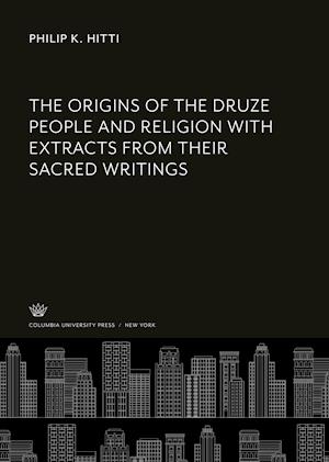 Cover for Philip K. Hitti · Origins of the Druze People and Religion with Extracts from Their Sacred Writings (N/A) (2021)