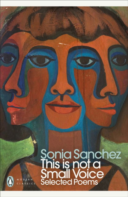 This Is Not a Small Voice: Selected Poems - Penguin Modern Classics - Sonia Sanchez - Książki - Penguin Books Ltd - 9780241756041 - 28 sierpnia 2025