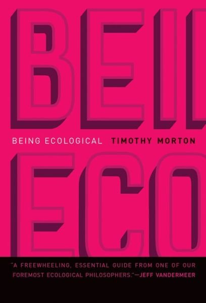 Cover for Timothy Morton · Being Ecological (Innbunden bok) (2018)