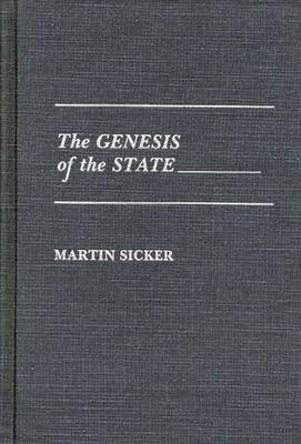 Cover for Martin Sicker · The Genesis of the State (Hardcover Book) (1990)